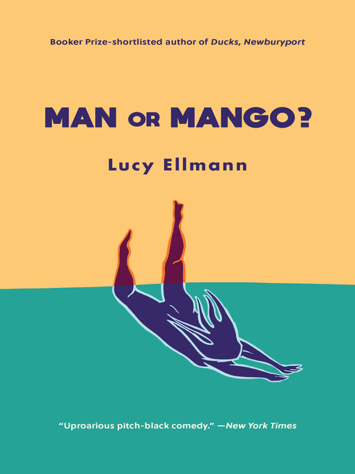 Title details for Man or Mango? by Lucy Ellmann - Available